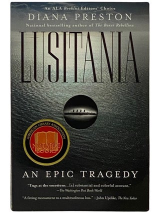 Item #2337800 Lusitania: An Epic Tragedy. Diana Preston