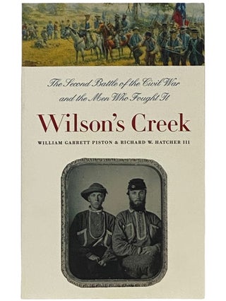Wilson's Creek: The Second Battle of the Civil War and the Men Who Fought It (Civil War America