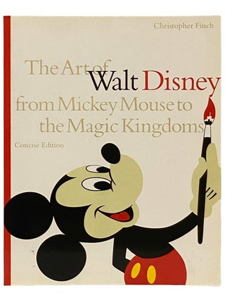 Item #2337854 The Art of Walt Disney: From Mickey Mouse to the Magic Kingdoms (Concise Edition)....
