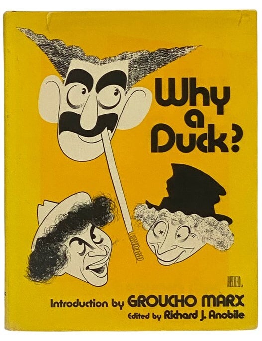 Item #2337861 Why a Duck? Visual and Verbal Gems from the Marx Brothers Movies. Richard J. Anobile, Groucho Marx.