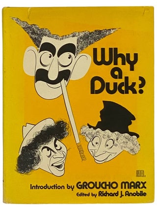 Item #2337861 Why a Duck? Visual and Verbal Gems from the Marx Brothers Movies. Richard J....