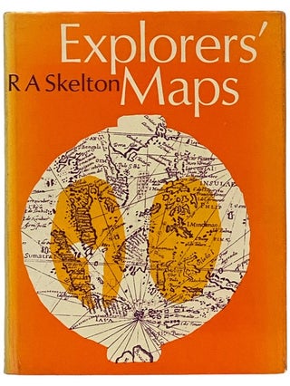 Item #2337867 Explorers' Maps: Chapters in the Cartographic Record of Geographical Discovery. R....