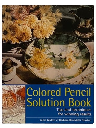 Item #2337877 Colored Pencil Solution Book. Janie Gildow, Barbara Benedetti Newton