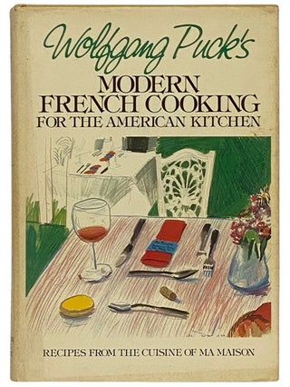 Item #2337880 Modern French Cooking for the American Kitchen. Wolfgang Puck