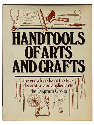 Item #2337883 Handtools of Arts and Crafts: The Encyclopedia of the Fine, Decorative and Applied...