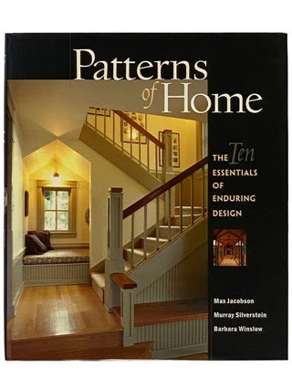 Item #2337886 Patterns of Home: The Ten Essentials of Enduring Design. Max Jacobson, Murray...