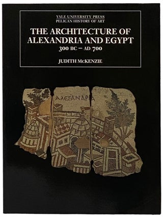 Item #2337898 The Architecture of Alexandria and Egypt 300 B.C. - A.D. 700 (The Yale University...