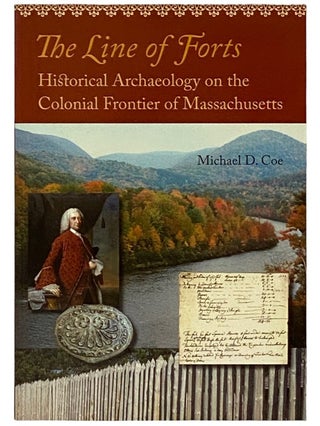 Item #2337913 The Line of Forts: Historical Archaeology on the Colonial Frontier of...
