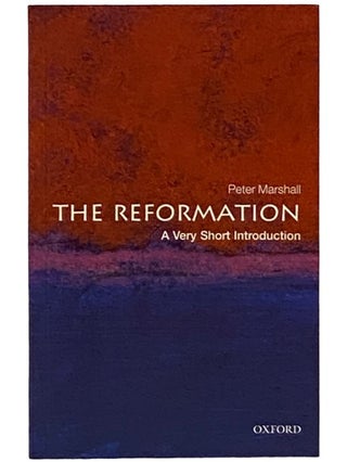 Item #2337950 The Reformation: A Very Short Introduction. Peter Marshall