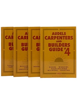 Item #2337968 Audels Carpenters and Builders Guide, in Four Volumes: A Practical Illustrated...