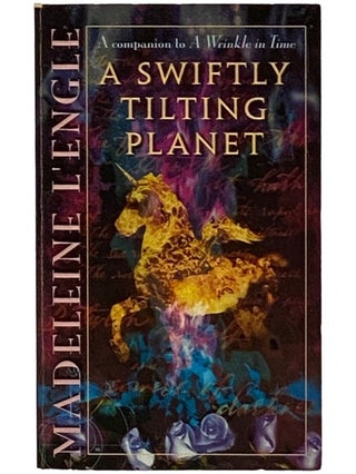 Item #2337980 A Swiftly Tilting Planet (A Companion to A Wrinkle in Time). Madeleine L'Engle