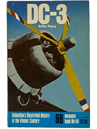 Item #2338001 DC-3 (Ballantine's Illustrated History of the Violent Century: Weapons Book, No....