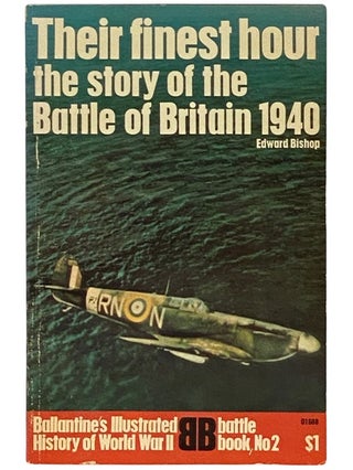 Item #2338029 Their Finest Hour: The Story of the Battle of Britain, 1940 (Ballantine's...