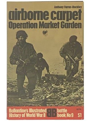 Item #2338041 Airborne Carpet: Operation Market Garden (Ballantine's Illustrated History of World...