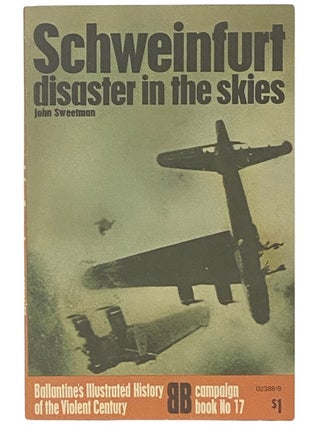 Item #2338055 Schweinfurt: Disaster in the Skies (Ballantine's Illustrated History of the Violent...