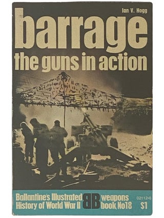 Item #2338094 Barrage: The Guns in Action (Ballantine's Illustrated History of World War II:...