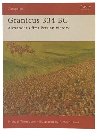 Item #2338119 Granicus, 334 BC: Alexander's First Persian Victory (Osprey Campaign, No. 182)....