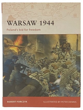 Item #2338131 Warsaw, 1944: Poland's Bid for Freedom (Osprey Campaign, No. 205). Robert Forczyk