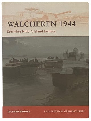 Item #2338143 Walcheren, 1944: Storming Hitler's Island Fortress (Osprey Campaign, No. 235)....