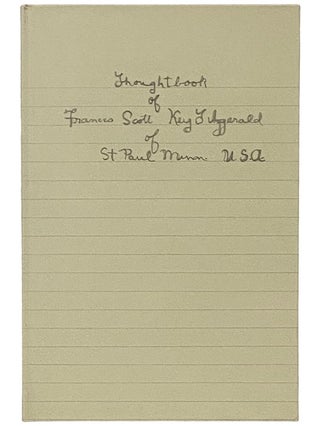 Thoughtbook of Francis Scott Key Fitzgerald [Thought Book. Francis Scott Key Fitzgerald, F.