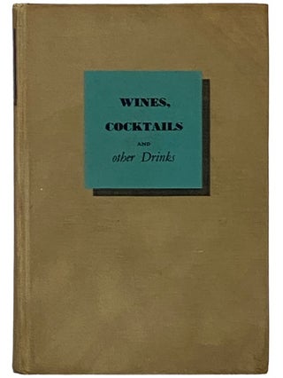 Item #2338221 Wines, Cocktails and Other Drinks. Frank Schoonmaker, Ted Marvel
