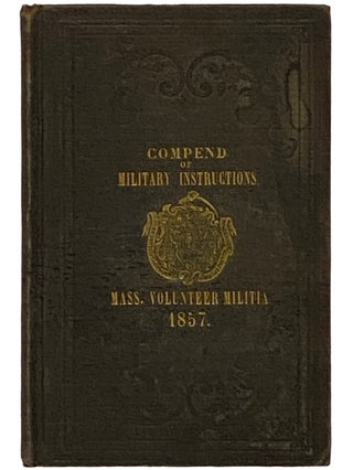 Item #2338225 Compend of Instructions in Military Tactics, and the Manual of Percussion Arms,...