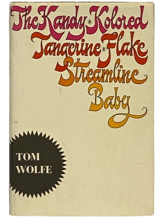Item #2338241 The Kandy Kolored Tangerine-Flake Streamline Baby. Tom Wolfe