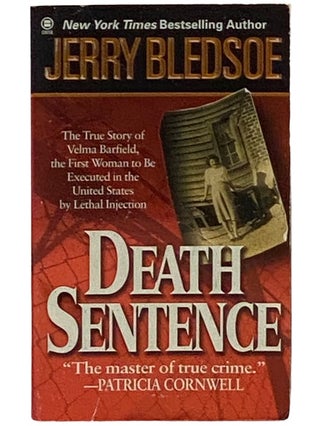 Item #2338270 Death Sentence: The True Story of Velma Barfield's Life, Crimes and Execution....