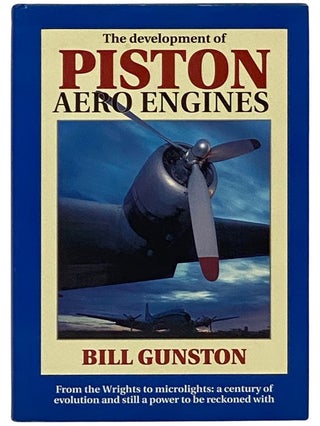 Item #2338281 The Development of Piston Aero Engines: From the Wrights to Microlights: A Century...