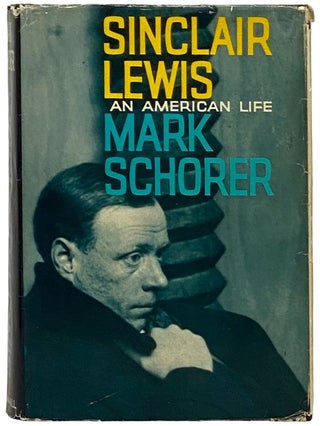 Item #2338282 Sinclair Lewis: An American Life. Mark Schorer