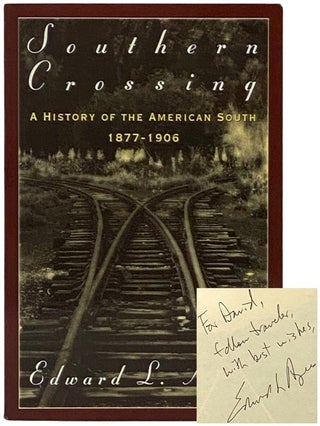 Item #2338315 Southern Crossing: A History of the American South, 1877-1906. Edward L. Ayers