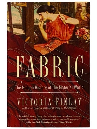 Item #2338356 Fabric: The Hidden History of the Material World. Victoria Finlay