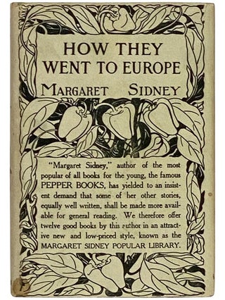 Item #2338361 How They Went to Europe (Margaret Sidney Popular Library). Margaret Sidney
