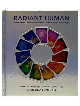 Item #2338376 Radiant Human: Discover the Connection Between Color, Identity, and Energy - What...