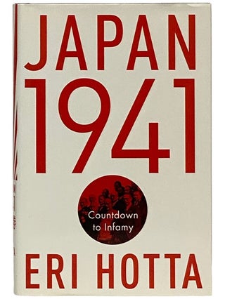 Item #2338405 Japan 1941: Countdown to Infamy. Eri Hotta