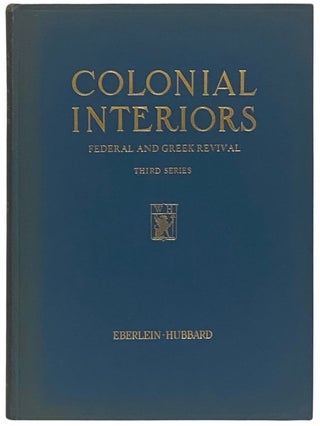 Item #2338473 Colonial Interiors: Federal and Greek Revival, Third Series. Harold Donaldson...