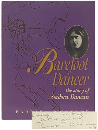 Item #2338520 Barefoot Dancer: The Story of Isadora Duncan. Barbara O'Connor