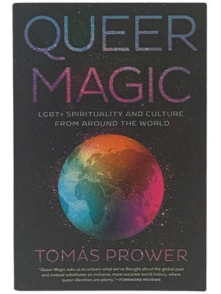 Item #2338522 Queer Magic: LGBT+ Spirituality and Culture from Around the World. Tomas Prower