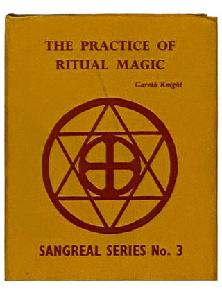 The Practice of Ritual Magic (Sangreal Series, No. 3. Gareth Knight.