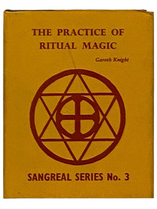 Item #2338556 The Practice of Ritual Magic (Sangreal Series, No. 3). Gareth Knight