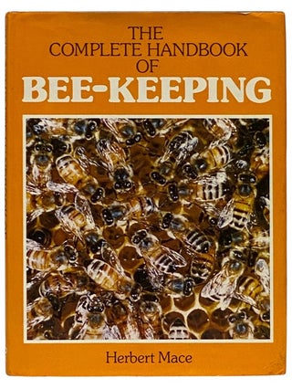 Item #2338561 The Complete Handbook of Bee-Keeping [Beekeeping]. Herbert Mace, Arthur M. Dines
