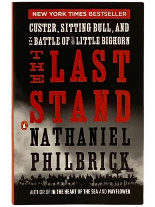 Item #2338574 The Last Stand: Custer, Sitting Bull, and the Battle of the Little Bighorn....