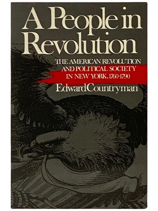 Item #2338577 A People in Revolution: The American Revolution and Political Society in New York,...