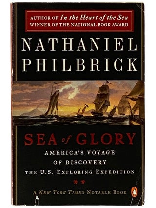 Item #2338578 Sea of Glory: America's Voyage of Discovery, the U.S. Exploring Expedition,...