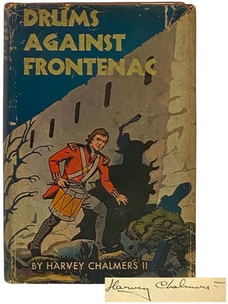 Item #2338585 Drums Against Frontenac. Harvey Chalmers