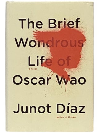 Item #2338613 The Brief Wondrous Life of Oscar Wao. Junot Diaz
