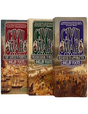 Item #2338637 The Civil War: A Narrative, in Three Volumes: Fort Sumter to Perryville; Fredericksburg to Meridian; Red River to Appomattox. Shelby Foote.