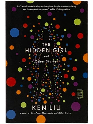 Item #2338671 The Hidden Girl and Other Stories. Ken Liu
