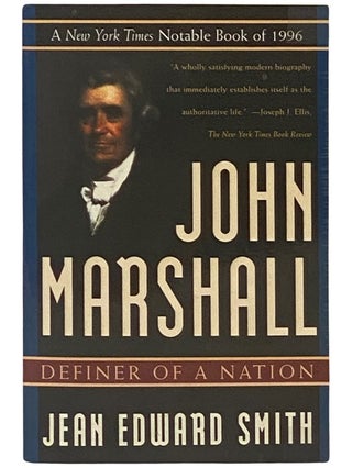 Item #2338694 John Marshall: Definer of a Nation. Jean Edward Smith