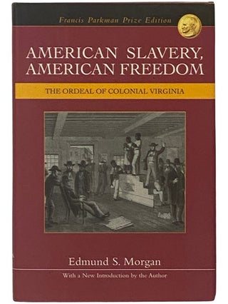 Item #2338721 American Slavery, American Freedom: The Ordeal of Colonial Virginia (Francis...